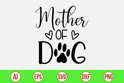 Mother Of Dog svg cut file