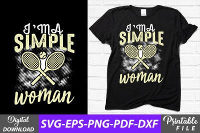 I&#039;m a Simple Woman Tennis Sublimation