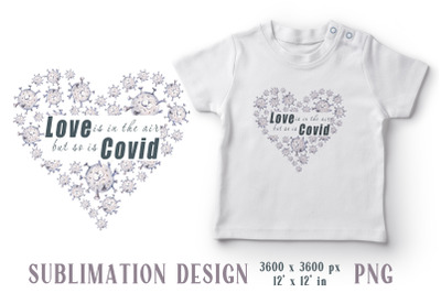 Covid Valentine sublimation- 12&#039; x 12&#039; in and 3,5&#039; x 3,5&#039; in