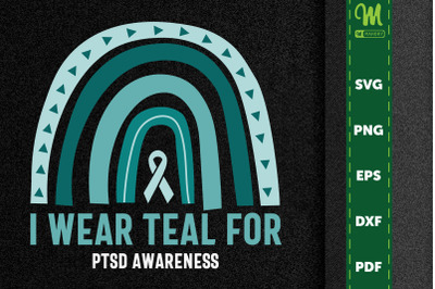 I Wear Teal For PTSD Awareness