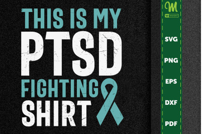 This Is My PTSD Fighting Shirt Design