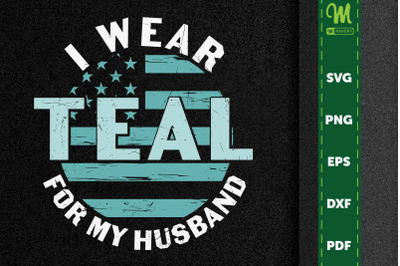 PTSD Awareness I Wear Teal For Husband