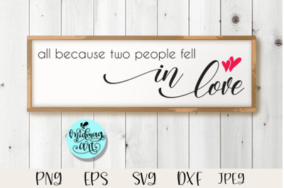 All because two people fell in love sign svg, love sign svg