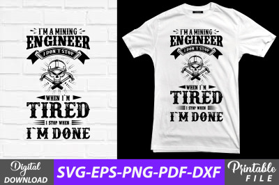 I&#039;m a Mining Engineer Sublimation Shirt