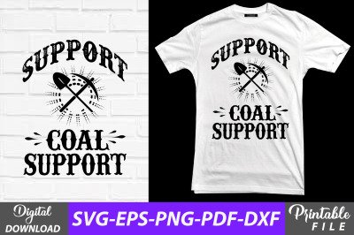 Support Coal Mining T-shirt Sublimation