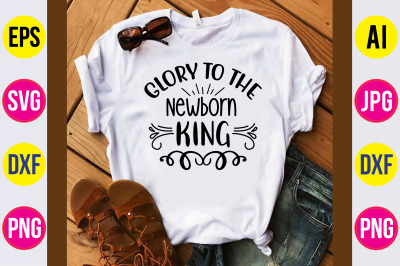 Glory to the Newborn King svg cut file