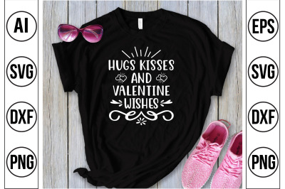 HUGS KISSES and VALENTINE WISHES svg cut file