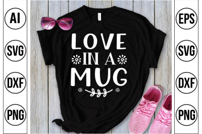 LOVE in a MUG svg  cut file