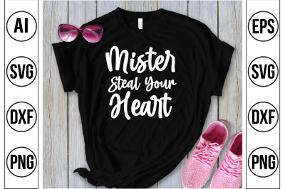 MISTER STEAL YOUR HEART svg cut file