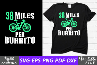 38 Miles Per Burrito Bicycling T-shirt