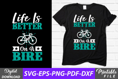 Life is Better on a Bike Bicycling Shirt