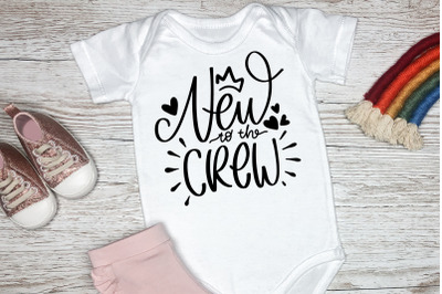 New To The Crew SVG Baby Lettering Quotes