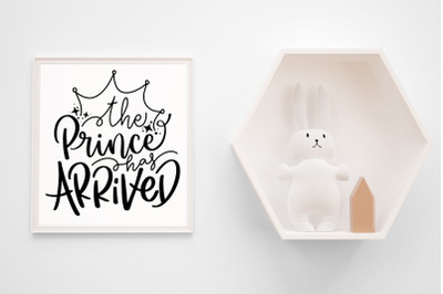 The Prince Has Arrived SVG Baby Lettering Quotes