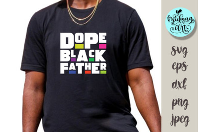 Dope black father svg, melanin svg