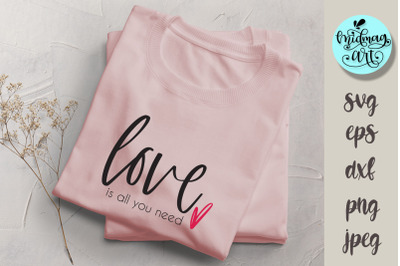 Love is all you need svg, love svg