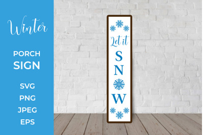 Winter Porch Sign. Let it snow Vertical Front Sign SVG