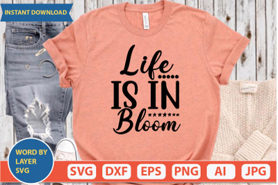 LIFE IS IN BLOOM  svg cut file