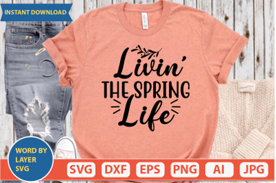 LIVIN THE SPRING LIFE svg cut file