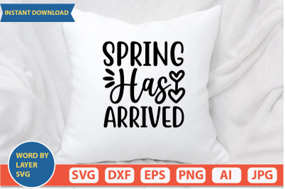 SPRING HAS ARRIVED svg cut file