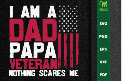 I&#039;m A Dad Papa Nothing Scares Me
