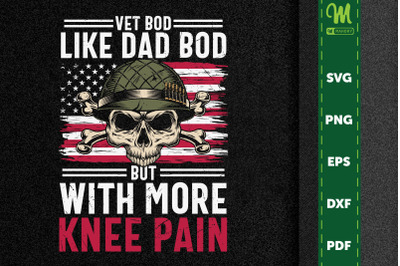 Vet Bod Like Dad Bod But With More Knee