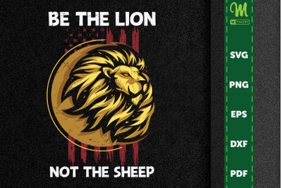 Be The Lion Not The Sheep American