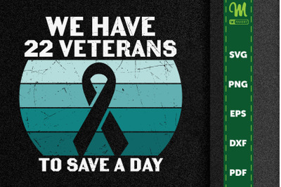 We Have 22 Veterans To Save A Days