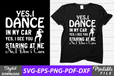 Funny Dance Quotes T-shirt Sublimation