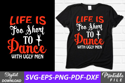 Life is Too Short to Dance with Ugly Men