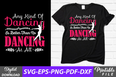 Any Kind of Dancing is Better Dance Svg