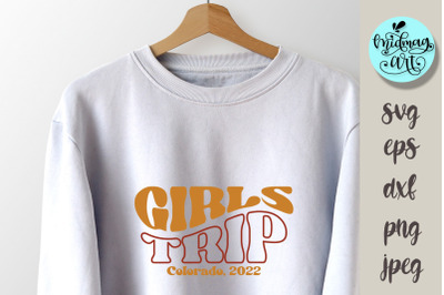 Girls trip Colorado 2022 svg, Vacation svg