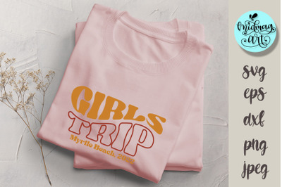 Girls trip Myrtle Beach 2022 svg, Vacation svg