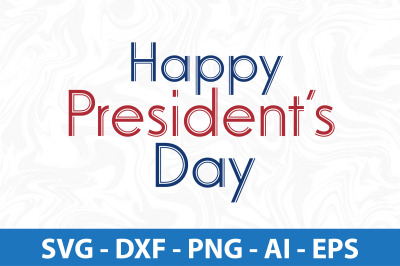 Happy Presidents Day  svg cut file