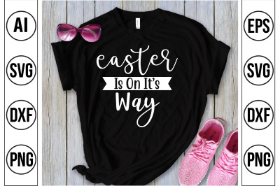 Easter Is On Its Way svg cut file