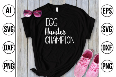 Egg Hunter Champion svg cut file