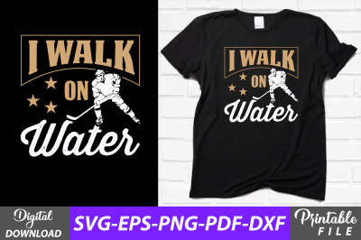 I Walk on Water Hockey T-shirt Design