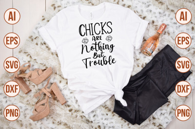 Chicks Are Nothing But Trouble svg cut file