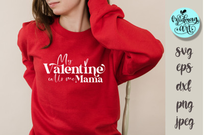 My valentine calls me mama svg, love svg