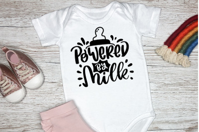 Powered By Milk SVG Baby Quotes&2C; Children&2C; Newborn SVG