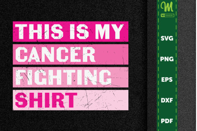 This Is My Cancer Fighting Shirt Design