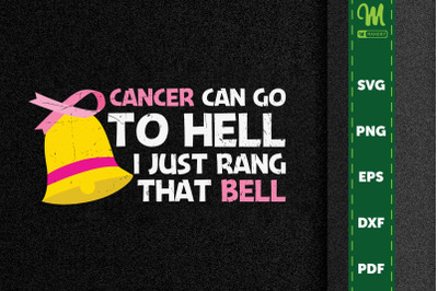 Cancer Can Go To Hell I Rang That Bell