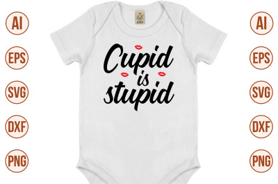 Cupid is stupid svg cut file