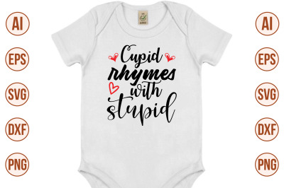 Cupid rhymes with stupid svg cut file