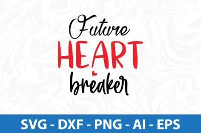 Future heart breaker svg cut file