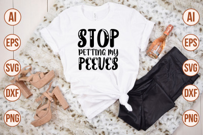 Stop Petting My Peeves svg