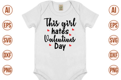 This girl hates Valentines Day svg cut file