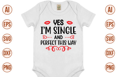 Yes Im single and perfect this way svg cut file