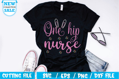 One hip nurse Svg Cut file