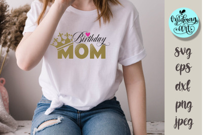 Birthday mom svg, birthday svg