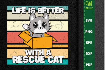Life Is Better With A Rescue Cat